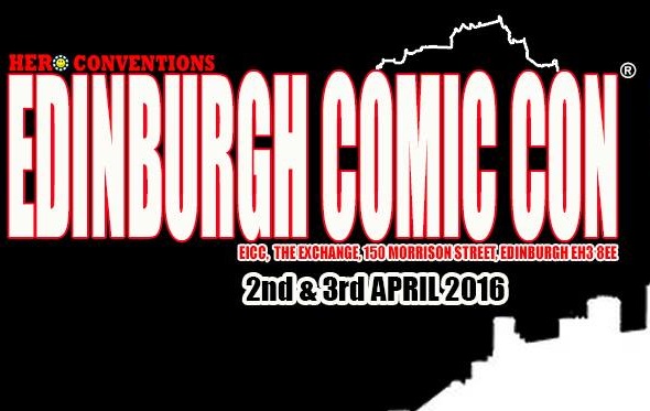 Edinburgh Comic Con 2016 – A&nbsp;Recap