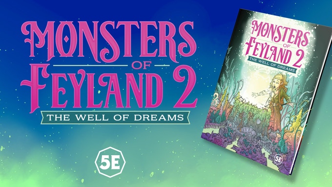 Monsters of Feyland 2, a 5E Bestiary from Cawood Publishing now funding on&nbsp;Kickstarter