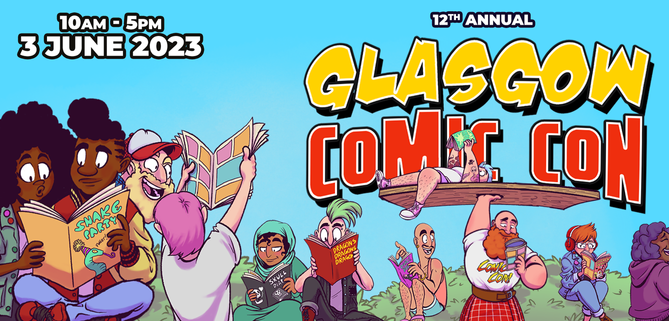 Looking ahead to Glasgow Comic Con 2023 on June&nbsp;3rd