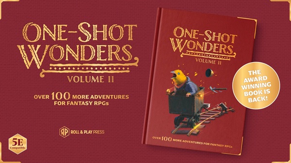 Roll & Play Press launch Kickstarter for One-Shot Wonders 2, with 100 NEW DnD 5e&nbsp;Adventures!