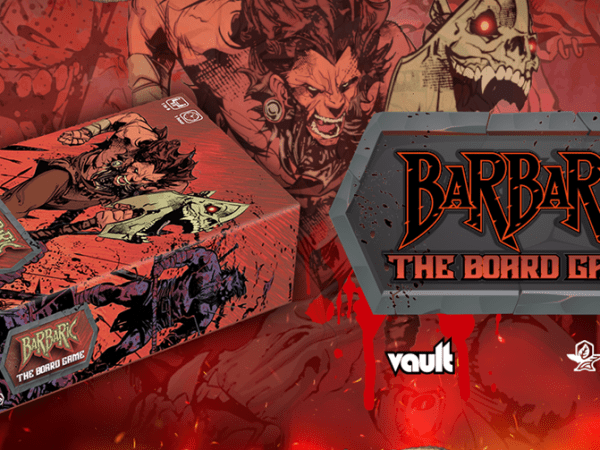Vault Comics’ Barbaric comes to the tabletop with new Board Game from Vala&nbsp;Foundry
